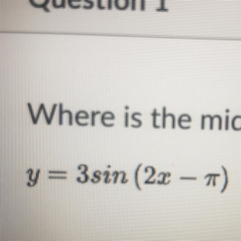 Where is the midline of this function?-example-1