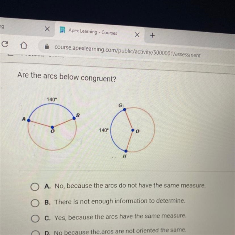 Are the arcs below congruent? 140" G B A 140" H A. No, because the arcs-example-1