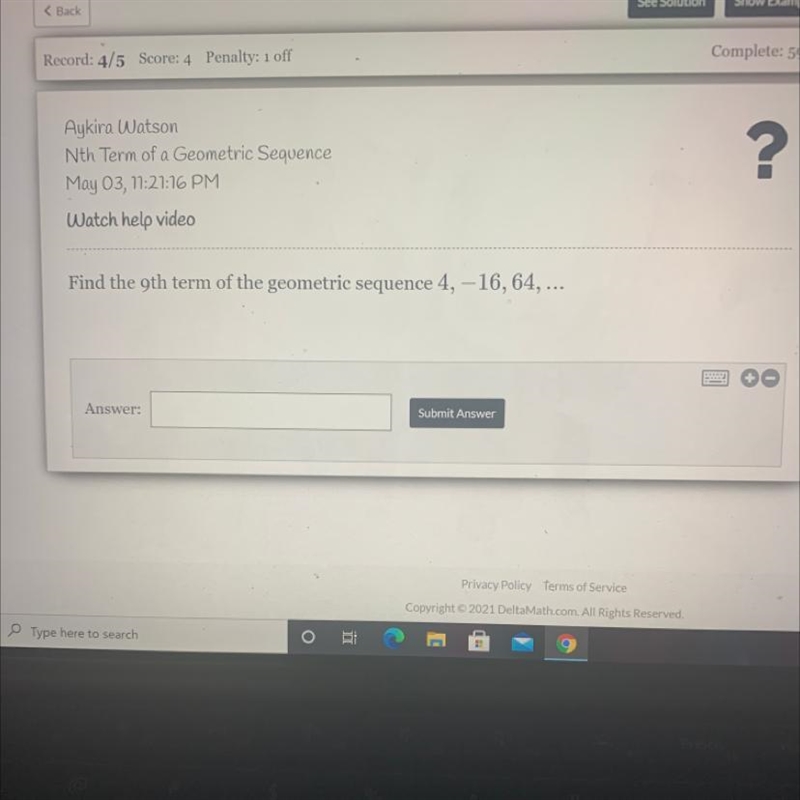 Find the oth term of the geometric sequence 4, -16,64, ... CAN SOMEONE HELP-example-1