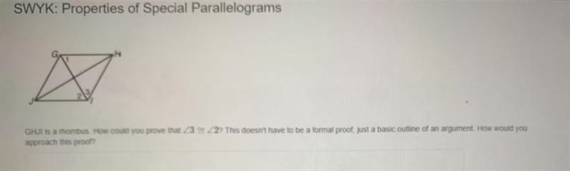GHJU is a rhombus. how could you prove that <3~=<2? this doesn’t have to be-example-1