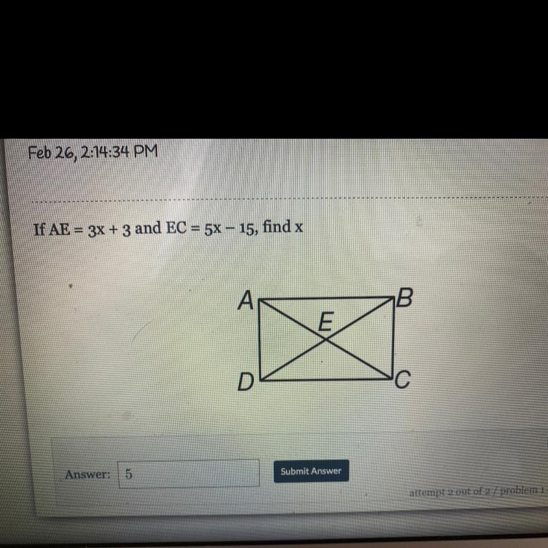 If AE = 3x + 3 and EC = 5x – 15, find x A B E D 20 points pls help-example-1