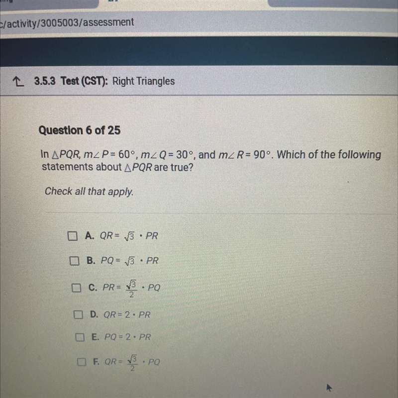 Question 6 of 25 In APQR, m P= 60°, m_ Q = 30°, and m2 R = 90°. Which of the following-example-1