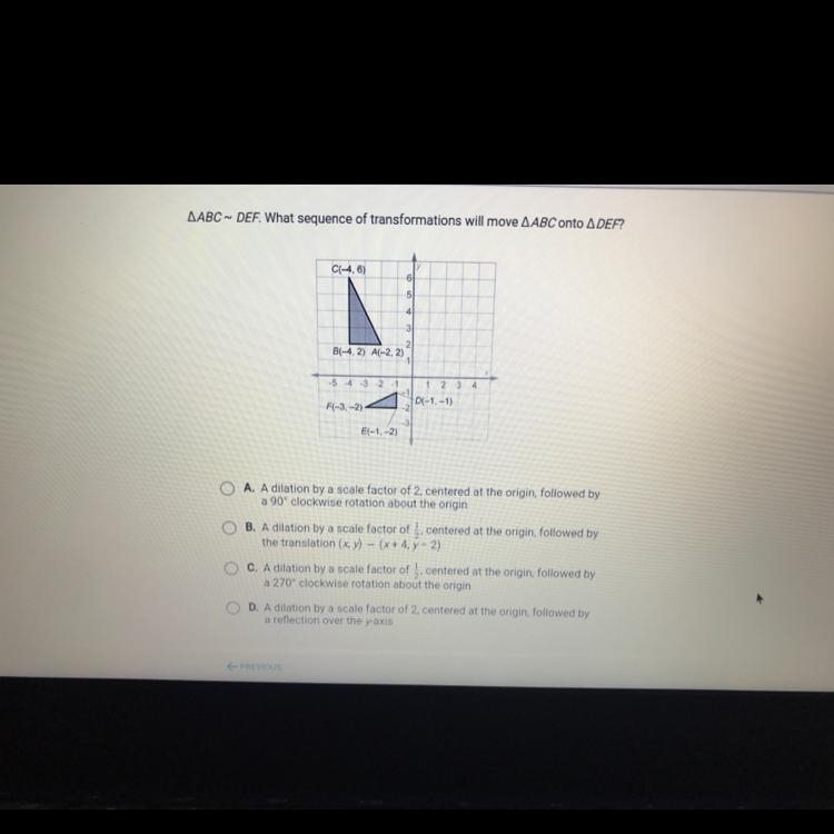 AABC ~ DEF. What sequence of transformations will move AABC onto ADEF-example-1