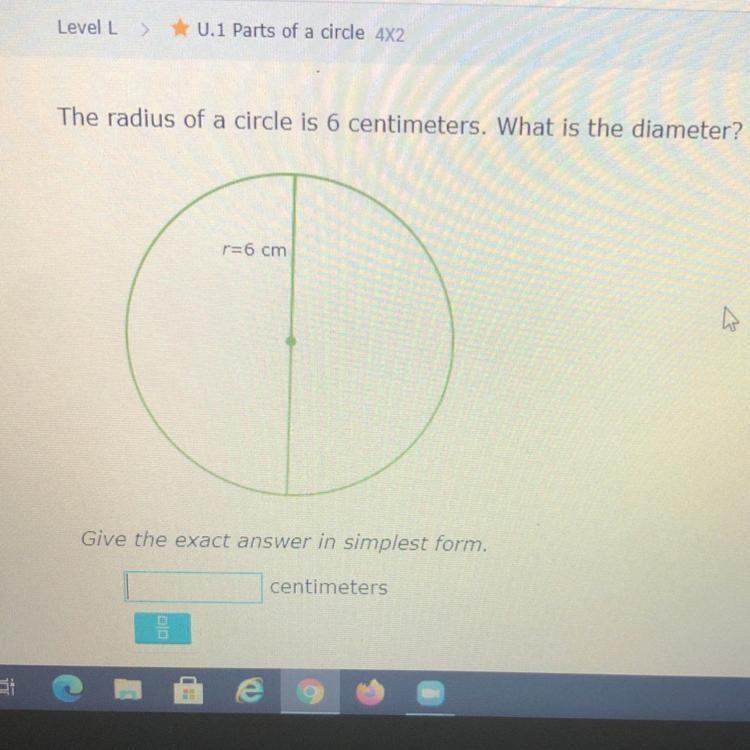 The ratius ora cirde is 6 centimeters What is the diameter?-example-1