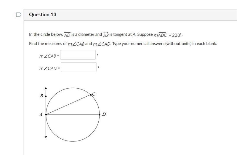 in the circl below, AD is diameter and AB is tangent at A. Suppose mADC=228*, find-example-1