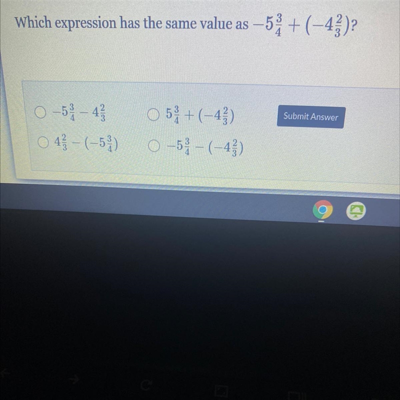 Which expression has the same value as -5, + (-4)? Submit Answer 0 -5 8 3 - 4 2 3 O-example-1