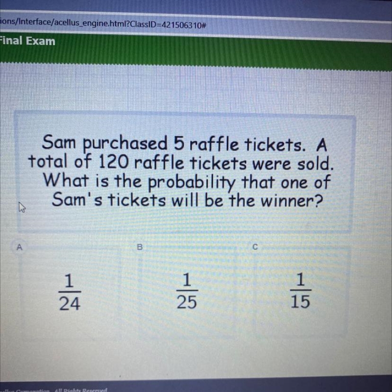 sam purchased 5 raffle tickets a total of 120 raffle tickets were sold what is the-example-1