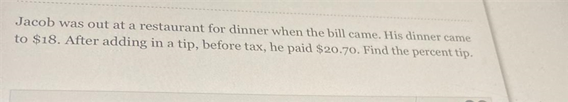 Jacob was out at a restaurant for dinner when the bill came. His dinner came to $18. After-example-1