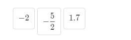 Order the following numbers from least to greatest. Put the least value on the left-example-1