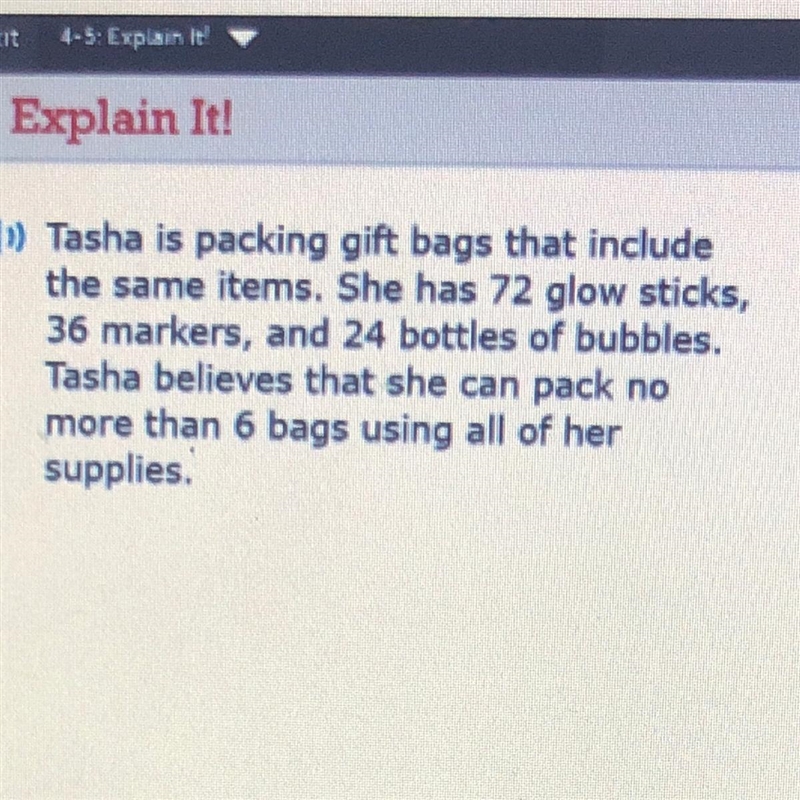 Tasha is packing gift bags that include the same items. she has 72 glow sticks, 36 markers-example-1