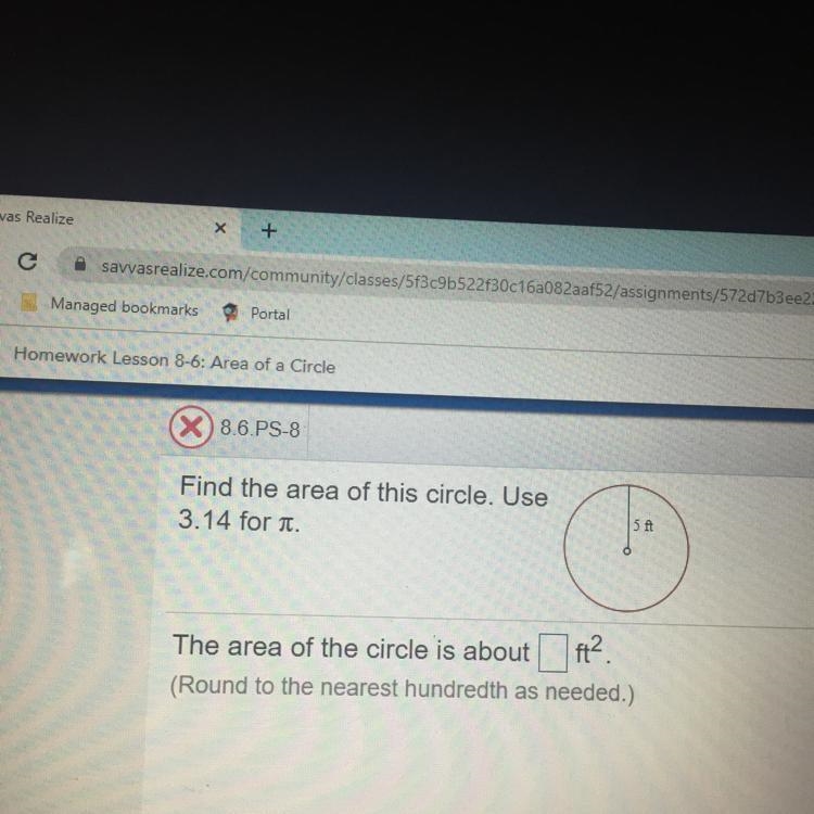 Find the area of this circle. Use 3.14 for . 5 ft The area of the circle is about-example-1