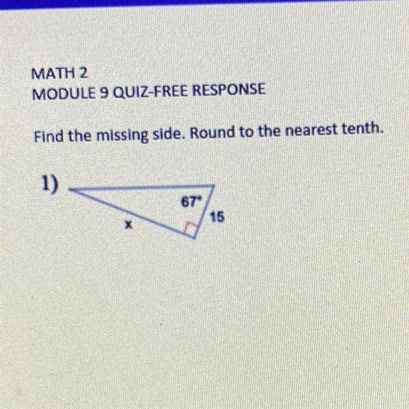 Please ASAP? Find the missing side. Round to the nearest tenth.-example-1