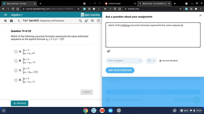 Which of the follwing recursive formulas represents the same sequence-example-1