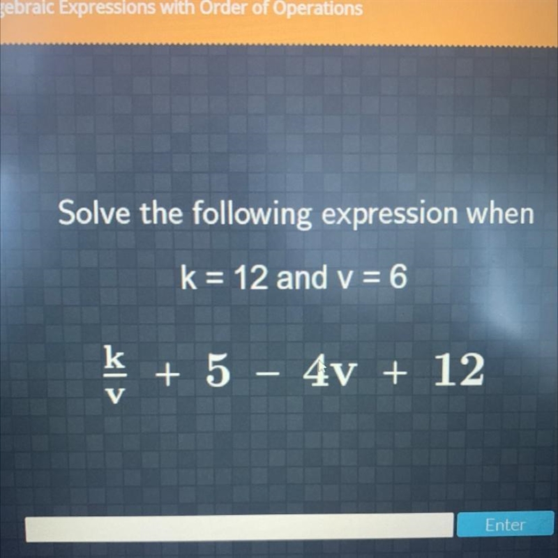 Solve the following expression when k= 12 and v = 6 ķ + 5 - 4v + 12-example-1