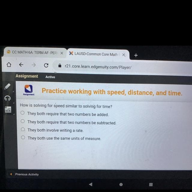 How is solving for speed similar to solving for time? They both require that two numbers-example-1