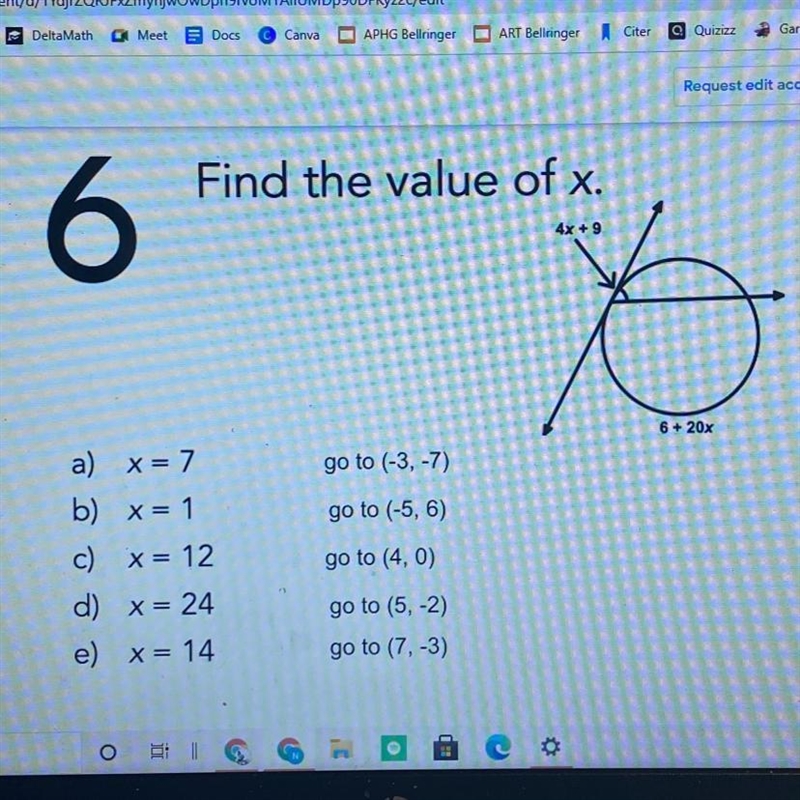 Find the value of x. 6 4x + 9 I 6 + 20% go to (-3, -7) go to (-5, 6) a) x = 7 b) x-example-1