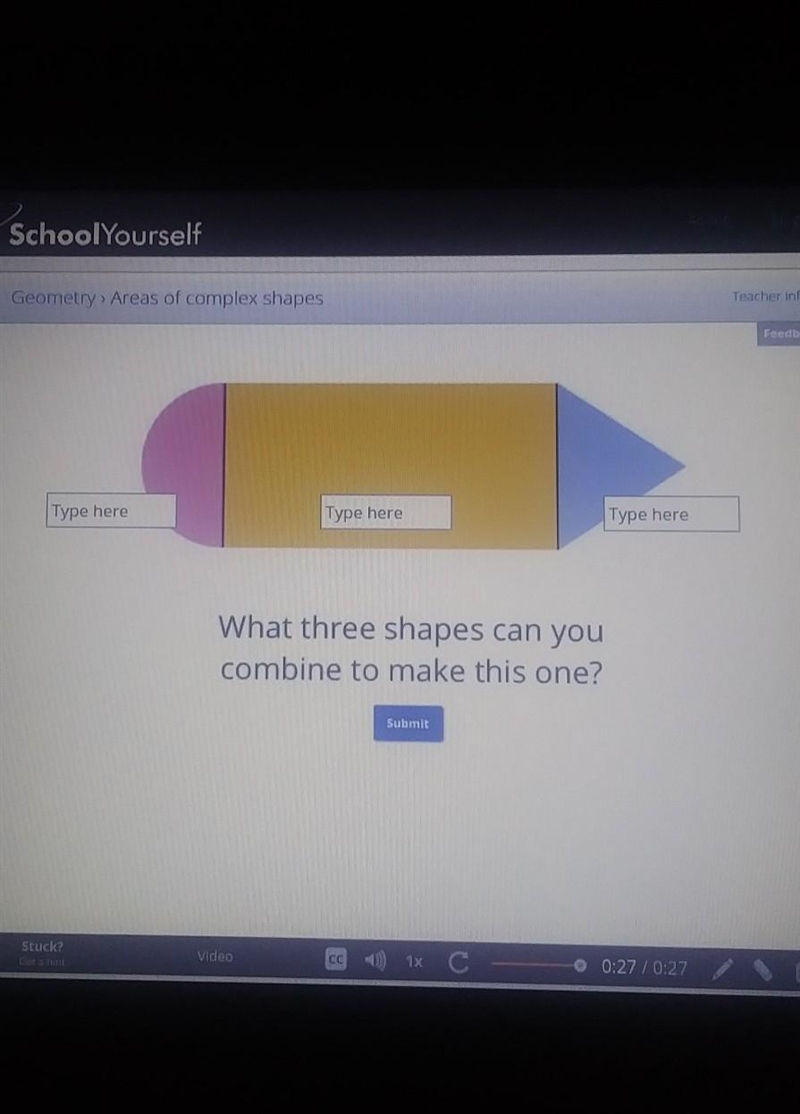 Type here Type here Type here What three shapes can you combine to make this one? Submit-example-1
