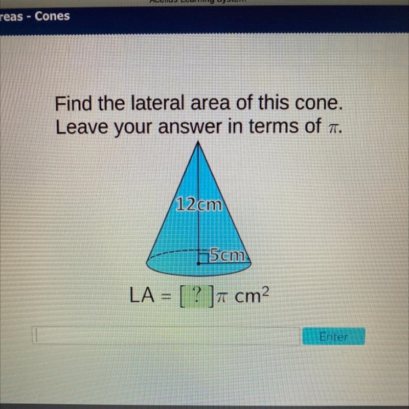 PLEASE HELP Find the lateral area of this cone. Leave your answer in terms of pi-example-1