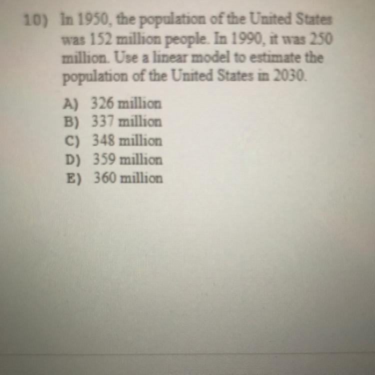 Help me please ASAP 10) In 1950, the population of the United States was 152 million-example-1