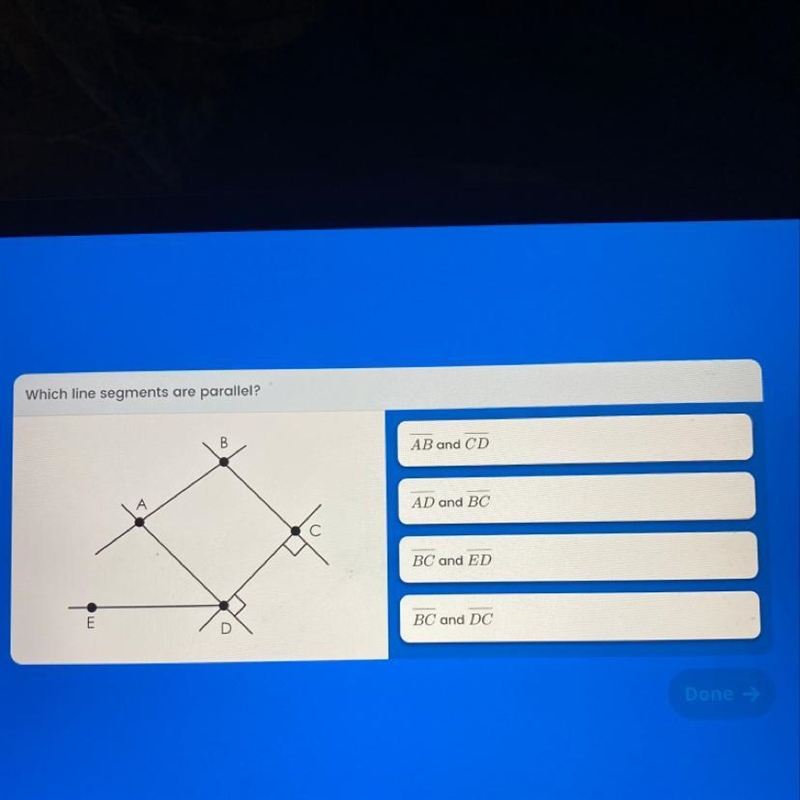 Which line segments are parallel? B AB and CD AD and BC BC and ED E BC and DC HELPPPPPPPPPPP-example-1