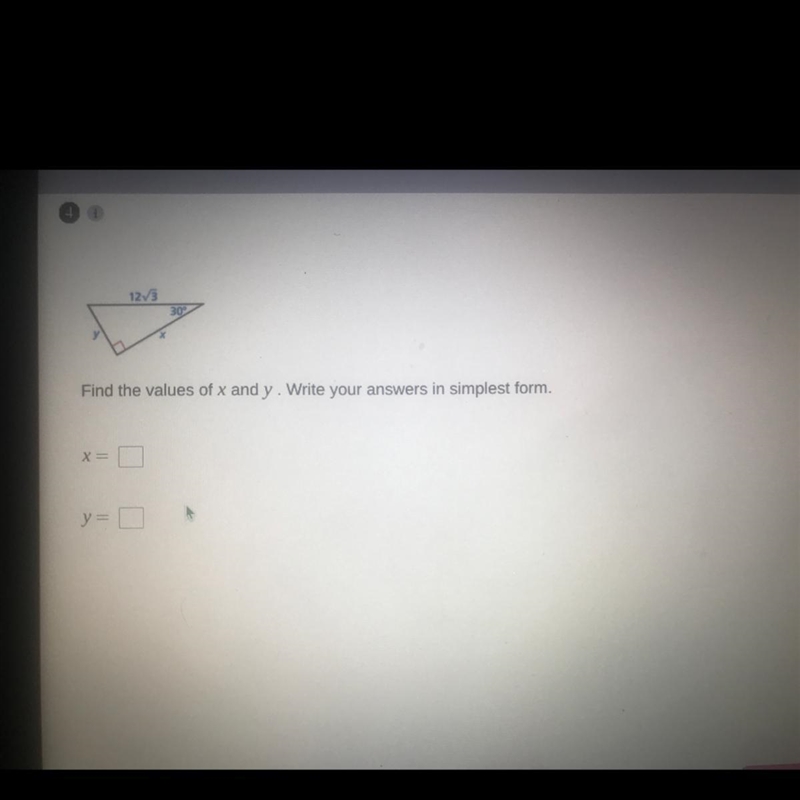 HELP! 123 30 Find the values of x and y. Write your answers in simplest form.-example-1