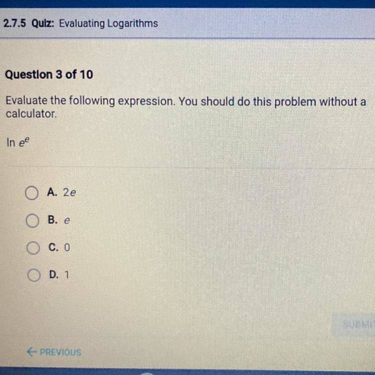 Evaluate the following expression. In e^e A. 2e B. e C. 0 D. 1-example-1