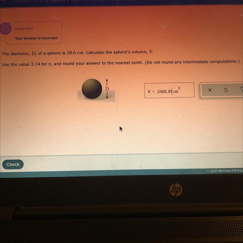 I need some help finding the volume of a sphere with a diameter of 18.6cm. Help would-example-1