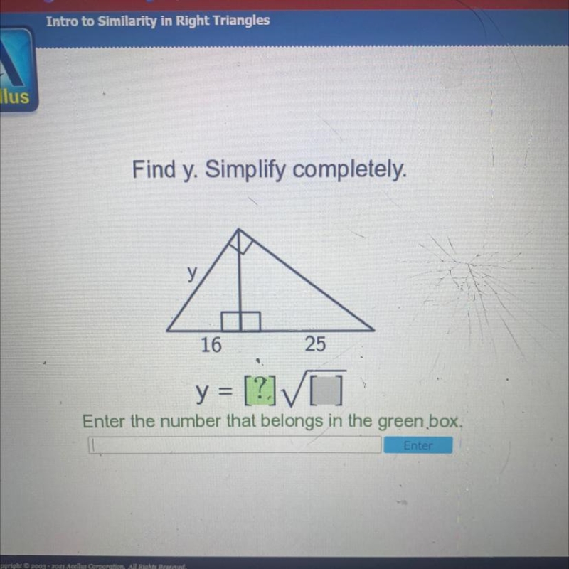 Find y. Simplify completely. y 16 25 y = [?]VO = Enter the number that belongs in-example-1