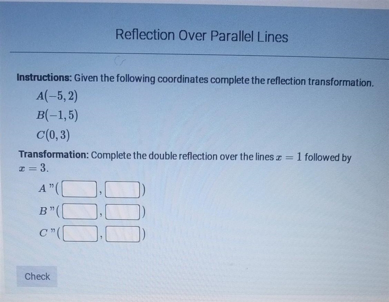 Given the following coordinates complete the reflection transformation.​-example-1