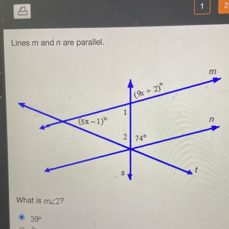 Lines m and n are parallel. what is m<2 options are: 39° 57° 67° 74°-example-1