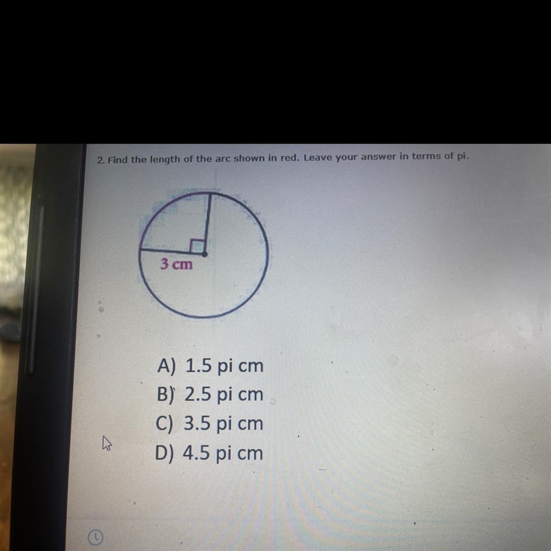 2. Find the length of the arc shown in red. Leave your answer in terms of pi. A) 1.5 pi-example-1