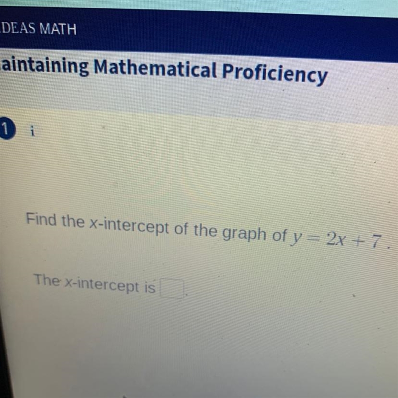 Find the x-intercept of the graph of y=2x+7-example-1