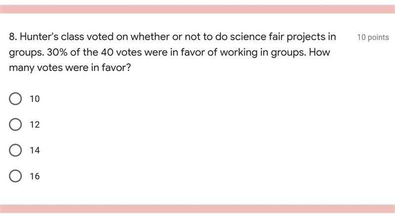 Hunter's class voted on whether or not to do science fair projects in groups. 30% of-example-1