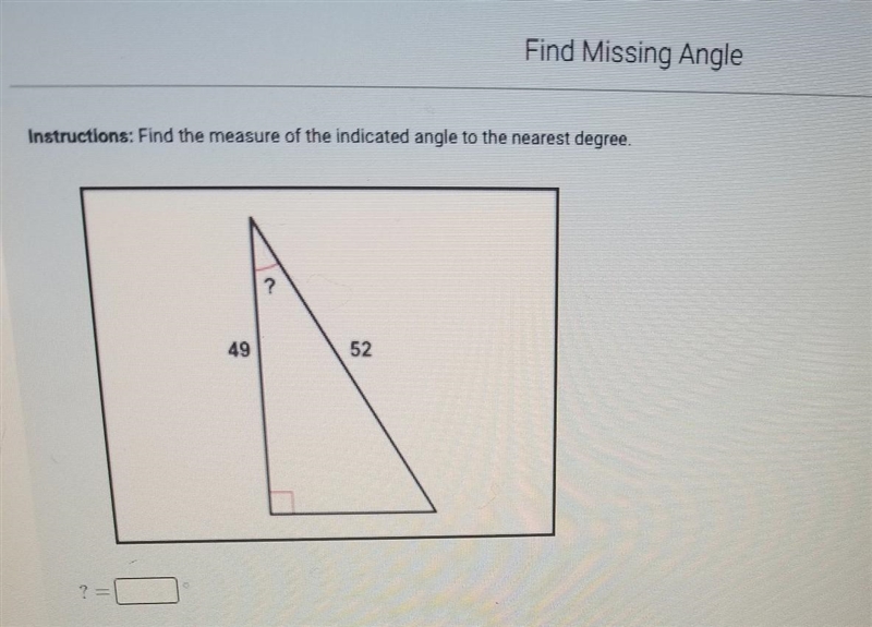 Find the measure of the indicated angle to the nearest degree​-example-1