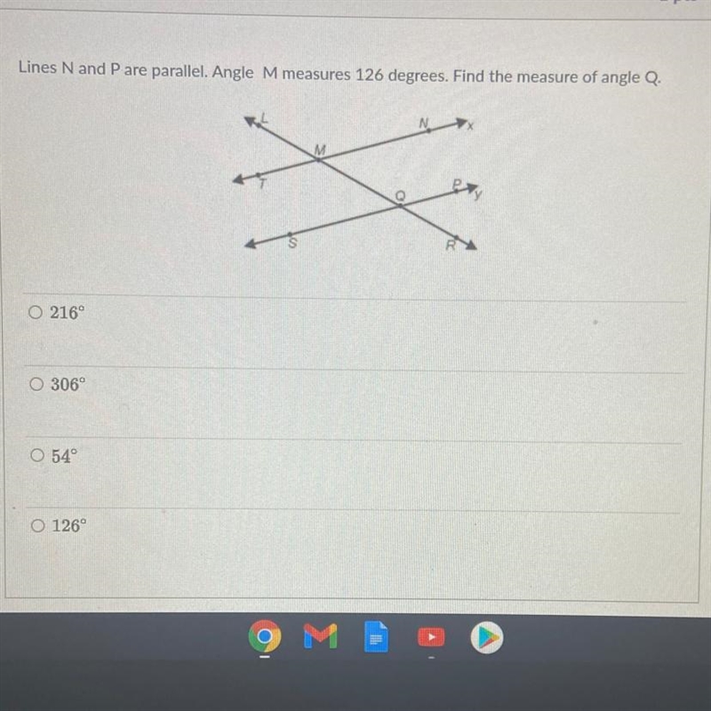 Lines N and Pare parallel. Angle M measures 126 degrees. Find the measure of angle-example-1