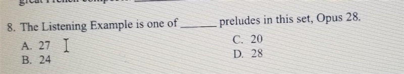 8. The Listening Example is one of A. 27 I B. 24 preludes in this set, Opus 28. C-example-1