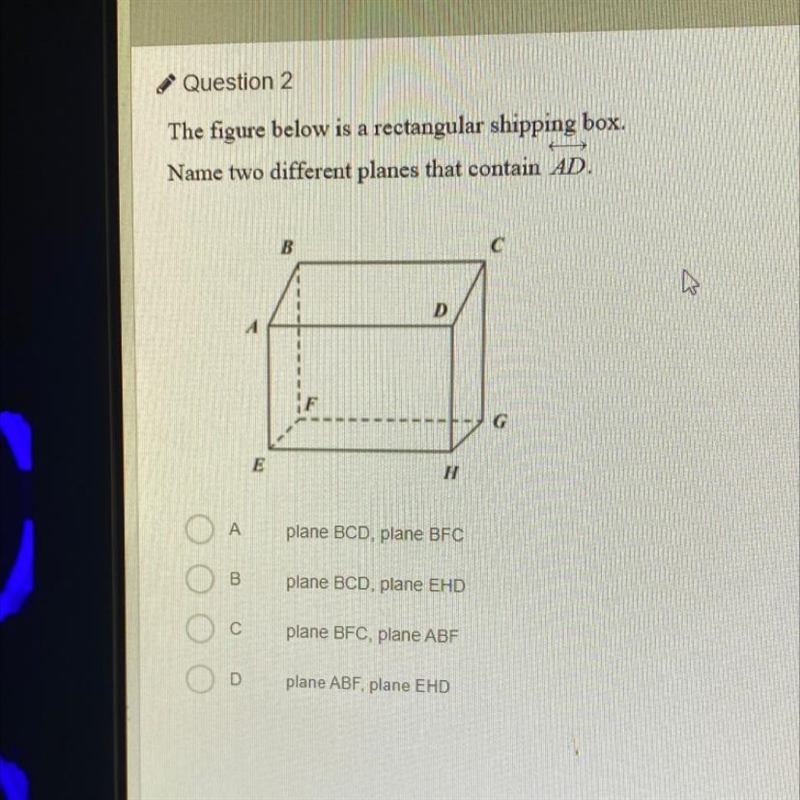 The figure below is a rectangular shipping box. Name two different planes that contain-example-1