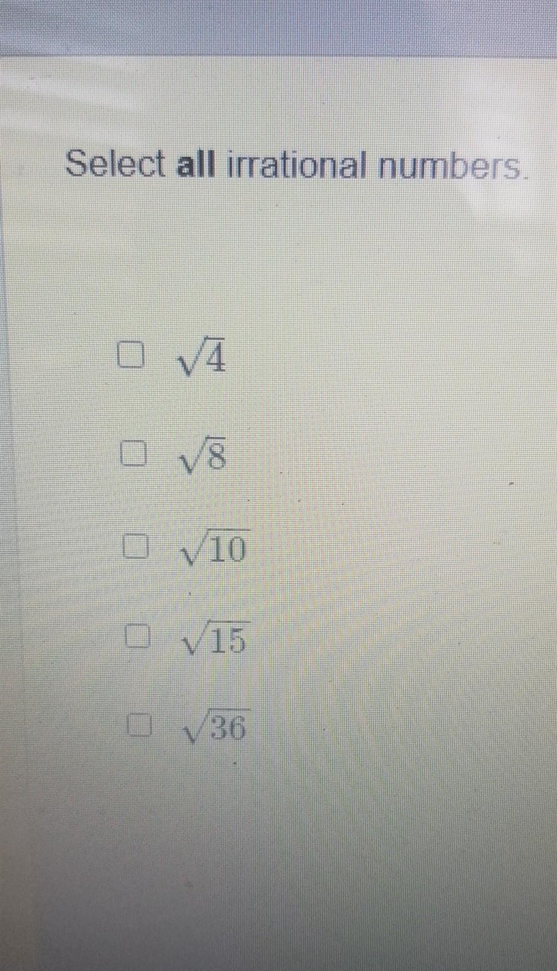 Select all irrational numbers O V4 O V8 O V10 G 16 V36​-example-1