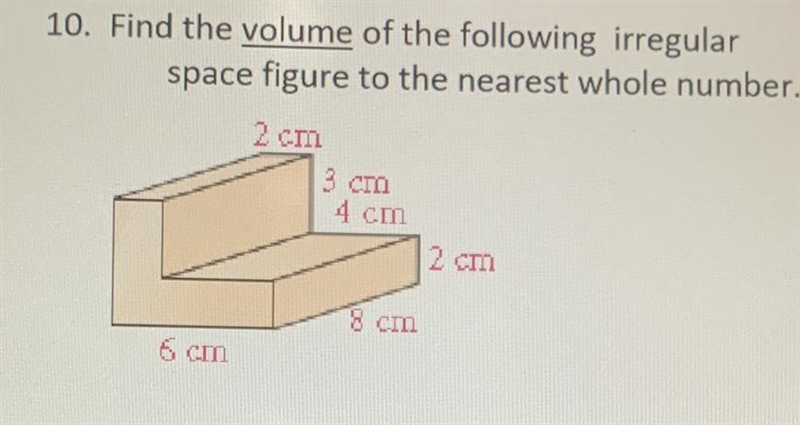 Show work please find the volume of the following irregular space figure to the nearest-example-1