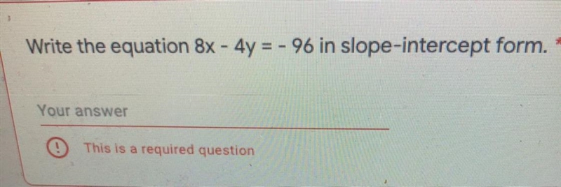 I need help find this in slope intercept form-example-1