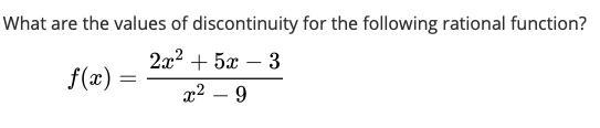 What are the values of discontinuity for the following rational function?-example-1