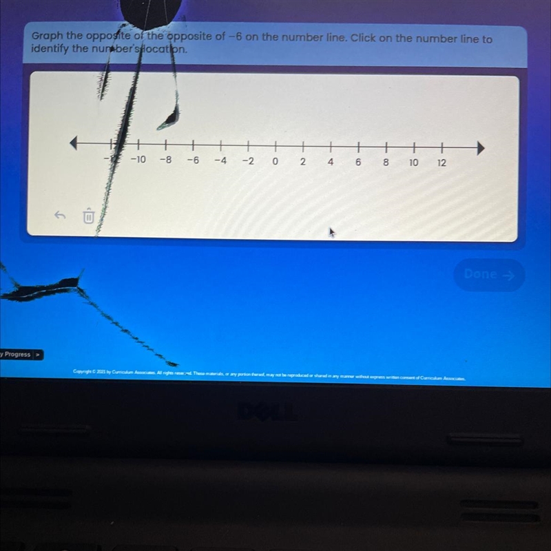 Graph the oppoke of the opposite of -6 on the nurntar line. Click on the number line-example-1