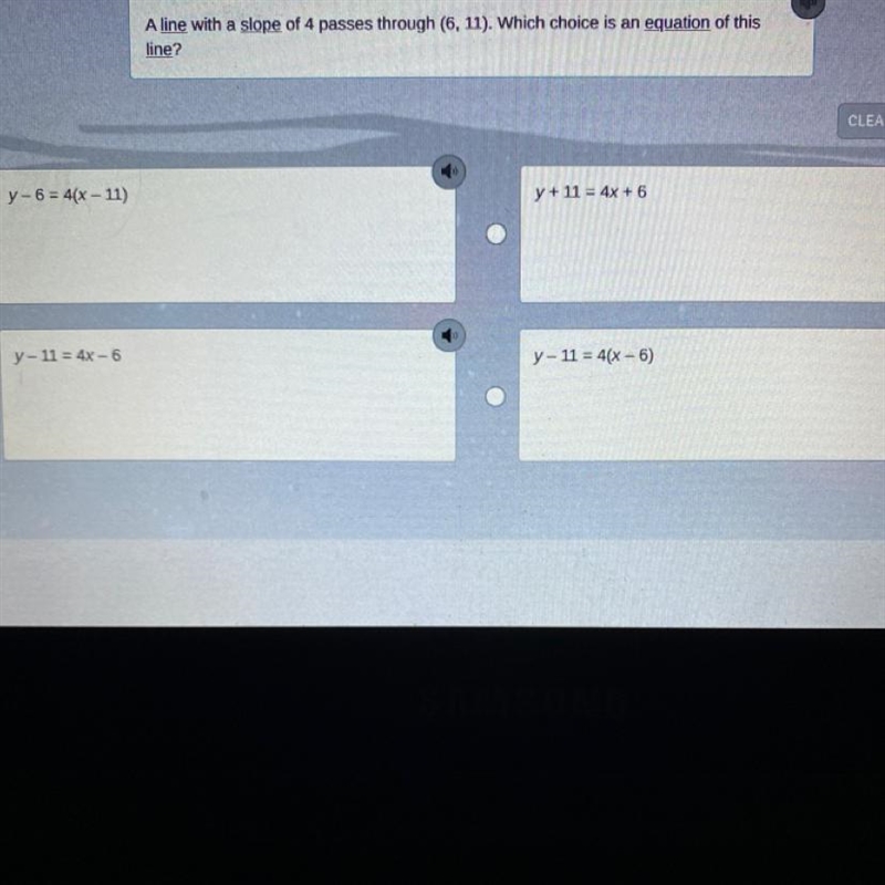 A line with a slope of 4 passes through (6, 11). Which choice is an equation of this-example-1