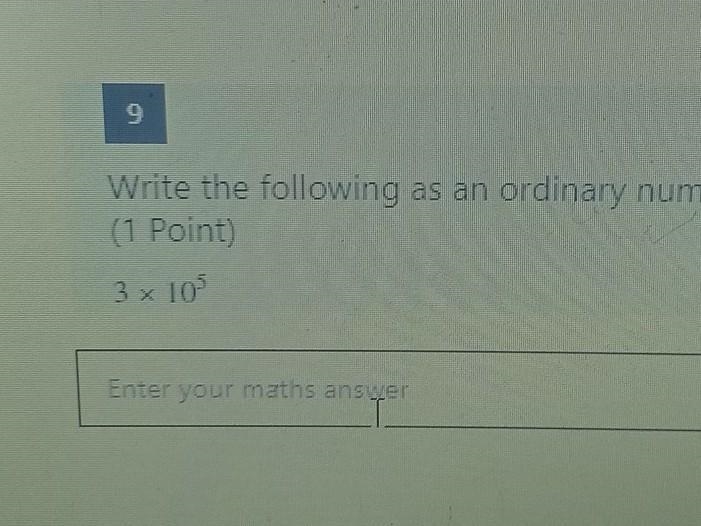 0.3 x 103 0 3 x 1025 Write the following as an ordinary number. [ (1 Point 3x10​-example-1