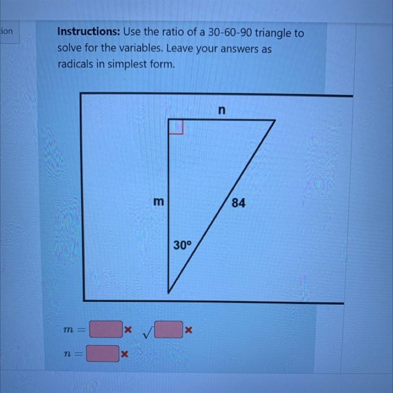 ￼Instructions: Use the ratio of a 30-60-90 triangle to solve for the variables. Leave-example-1