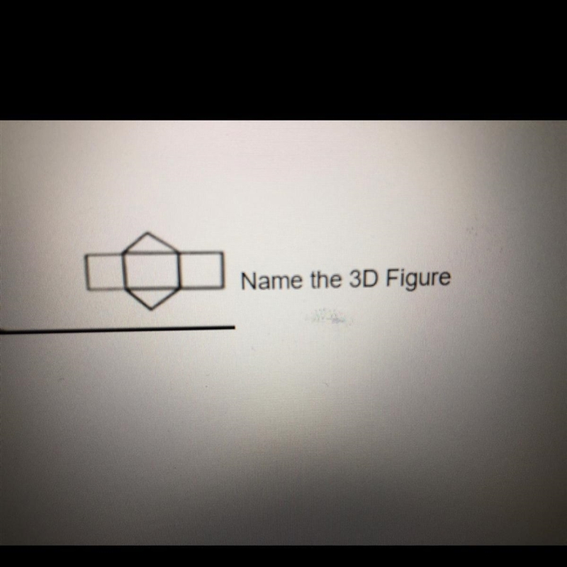 PLEASE HELP THIS IS DIE TODAY!!! WHAT IS TGE NAME OF THIS 3D FIGURE-example-1