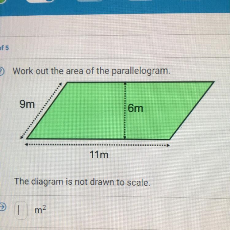 2 of 5 Work out the area of the parallelogram. 9m 6m 11m The diagram is not drawn-example-1