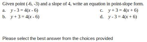 Given point (-6, -3) and a slope of 4, write an equation in point-slope form.-example-1