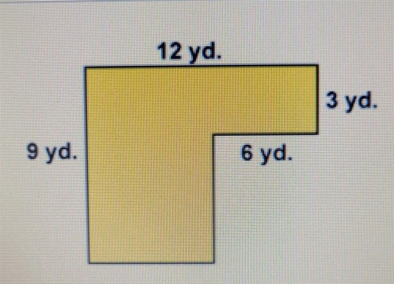 12 yd. 3 yd. 9 yd. 6 yd. Find the area of the shape. 39 square yards 56 square yards-example-1