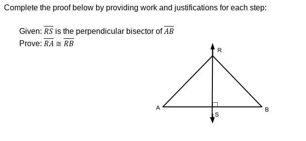 Given: RS is the perpendicular bisector of AB Prove: RA ≅ RB-example-1